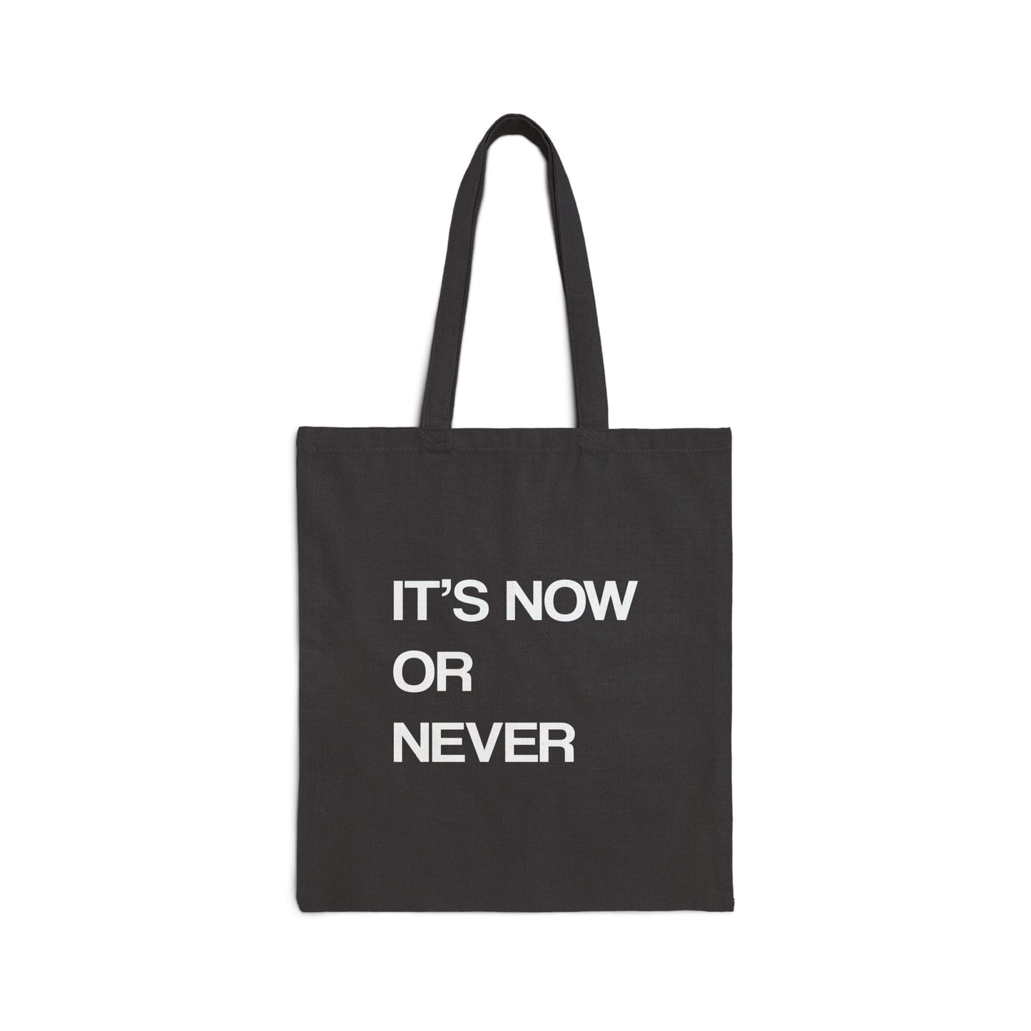 IT'S NOW OR NEVER TOTE BAG
