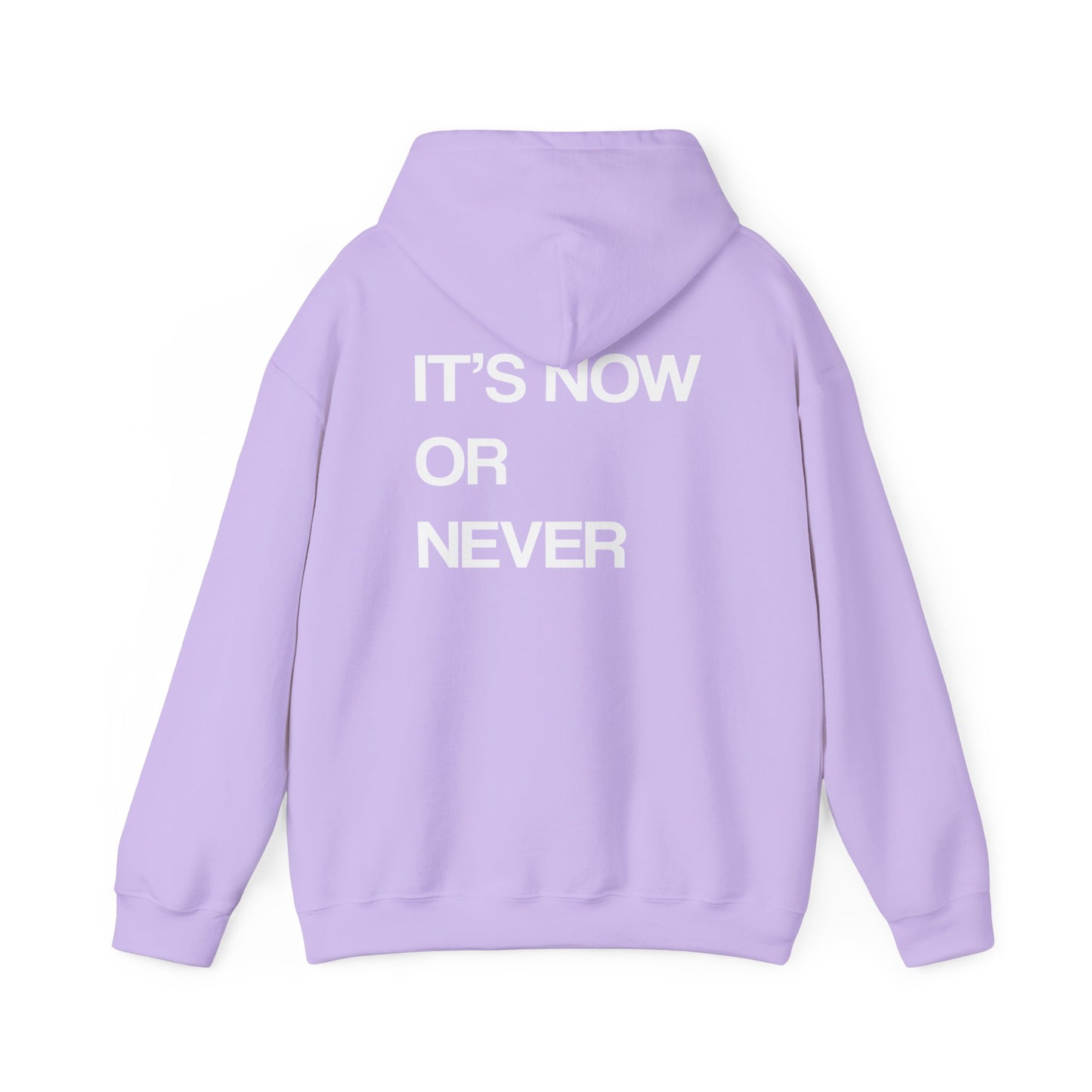 IT'S NOW OR NEVER HOODIE