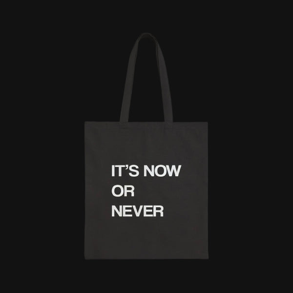 IT'S NOW OR NEVER TOTE BAG
